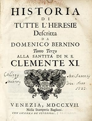 Historia di tutte l'heresie descritta da Domenico Bernino. Tomo primo-(quarto). Alla santità di N...