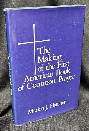 The Making of the First American Book of Common Prayer, 1776-1789