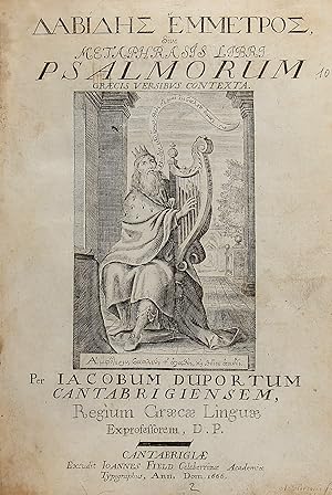Metaphrasis libri Pasalmorum graecis versibus contexta per Iacobum Duportum Cantabrigiensem.