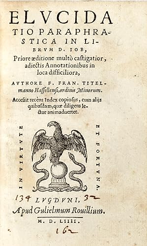 Elucidatio paraphrastica in librum D. Iob, priore aeditione multò castigatior, adiectis Annotatio...