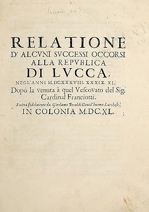 Relatione di alcuni successi occorsi alla Repubblica di Lucca, negl'anni MDCXXXVIII. XXXIX. XL. D...