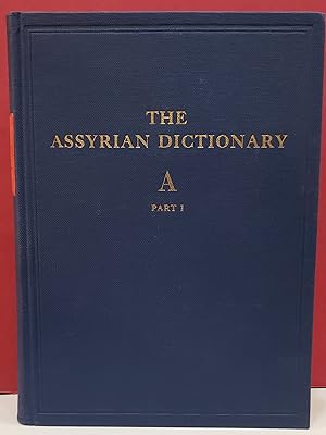 The Assyrian Dictionary: A - Part 1
