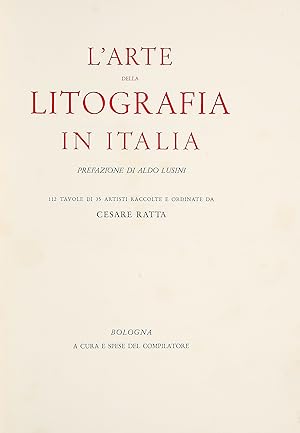 L'arte della litografia in Italia. Prefazione di Aldo Lusini. 112 tavole di 35 artisti raccolte e...