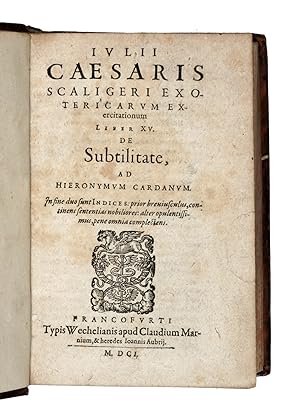 Iulii Caesaris Scaligeri Exotericarum exercitationum Liber XV, De Subtilitate, ad Hieronymum Card...