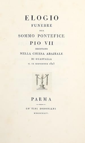 Elogio/ Funebre/ Del / Sommo Pontefice/ Pio VII/ Recitato/ Nella Chiesa Abaziale/ Di Guastalla/ I...