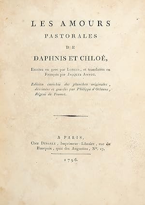Les amours pastorales de Daphnis et Chloé. Ecrites en grec par Longus, et translatées en français...