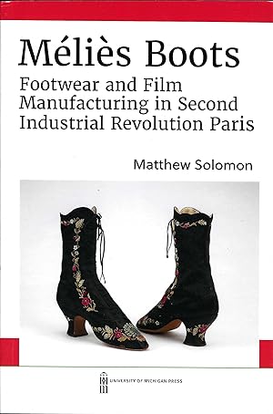 Méliès Boots: Footwear and Film Manufacturing in Second Industrial Revolution Paris