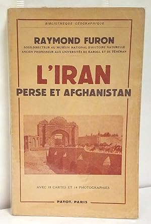 L'Iran Perse et Afghanistan. Nouvelle édition refondue avec 18 cartes et 14 photographies.