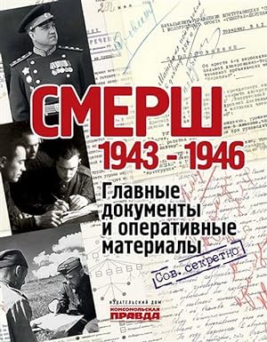 "SMERSh". 1943 1946. Glavnye dokumenty i operativnye materialy. Dolmatov V.