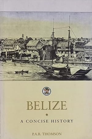 Belize: A Concise History