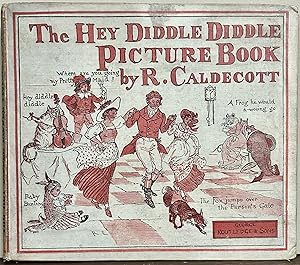 The Hey Diddle Diddle Picture Book; Drawn by R.C. Engraved and Printed by E. Evans