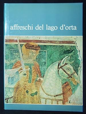 Affreschi del Lago d'Orta: sull'Esterno de Case, Chiese e Cappele; a cura di Luigi Alberti; fotog...