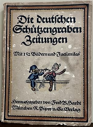 Die Deutchen Schuzengraben und Soldatenzeitungen; Kulturdokumente zum Weltkreig I.