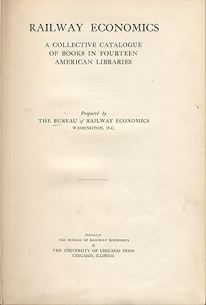 Railway economics: A collective catalogue of books in fourteen American libraries