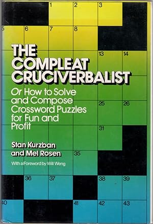 The Compleat Cruciverbalist; Or How to Solve and Compose Crossword Puzzles for Fun and Profit