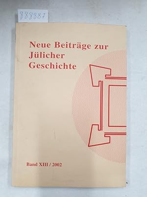 Neue Beiträge zur Jülicher Geschichte (Band XIII) :