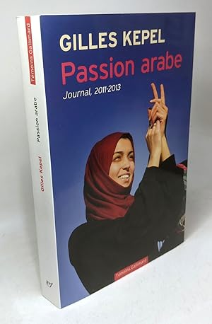 Passion arabe: Journal 2011-2013