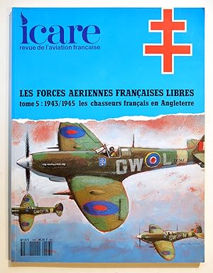 LES FORCES AÉRIENNES FRANÇAISES LIBRES Tome 5 : 1943/1945 Les chasseurs français en Angleterre - ...