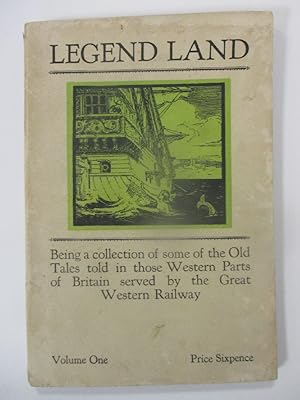 Legend Land - Being a collection of some of the Old Tales told in those Western Parts of Britain ...