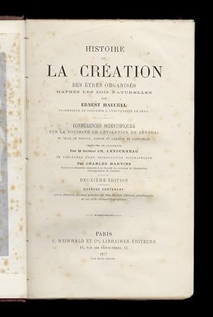 Histoire de la creation des etres organises d'apres les lois naturelles par Ernest Haeckel; confe...