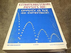 Extraterrestrial Physics 101: Gravity is the 4th Dimension