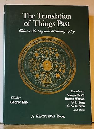 The Translation of Things Past: Chinese History and Historiography