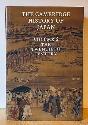 The Cambridge History of Japan, Volume 6 / Six / VI: The Twentieth Century