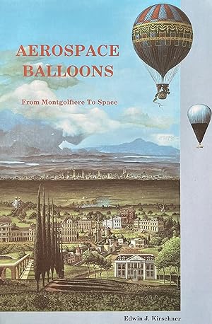 Aerospace Balloons from Montgofiere to Space