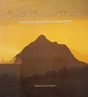 Earth Dreams Magic: A Journey Through the Blackall Range Region.