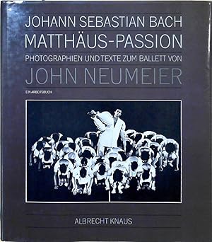 Matthäus-Passion Texte zum Ballett von John Neumeier. Ein Arbeitsbuch