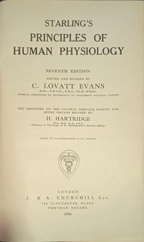 STARLING'S PRINCIPLES OF HUMAN PHYSIOLOGY.