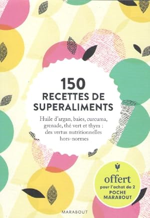 150 RECETTES DE SUPERALIMENTS