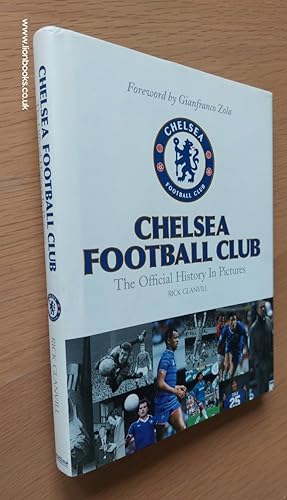 Chelsea Football Club The Official History in Pictures