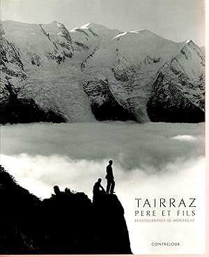 Tairraz père et fils: Photographes de montagne (French Edition)