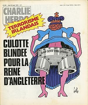 "CHARLIE HEBDO N°459 du 30/8/1979" Gébé : TERRORISME IRLANDAIS = CULOTTE BLINDÉE POUR LA REINE D'...