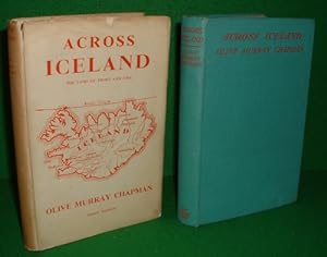 ACROSS ICELAND : THE LAND OF FROST AND FIRE