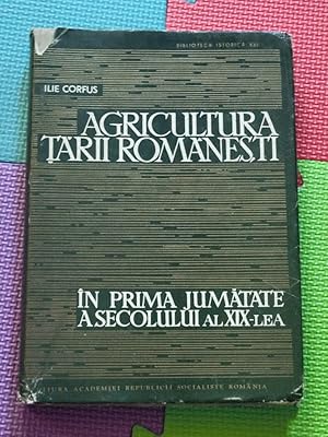 Agricultura Tarii Romanesti In Prima Jumatate A Secolului Al XIX-Lea. Text In Romanian.