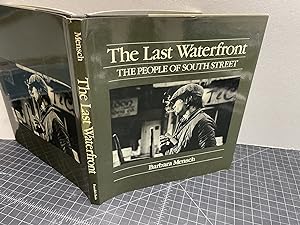 THE LAST WATERFRONT : The people of South Street ( signed )