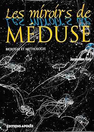 Les miroirs de Méduse. Biologie et Mythologie