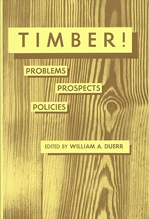 Timber! Problems Prospects Policies