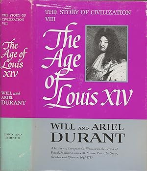 The Age of Louis XIV: A history of European civilization in the period of Pascal, Moliere, Cromwe...
