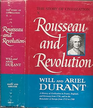 Rousseau and Revolution: A history of civilization in France, England, and Germany from 1756, and...