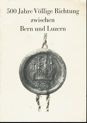 500 Jahre Vollige Richtung Zwischen Bern Und Luzern