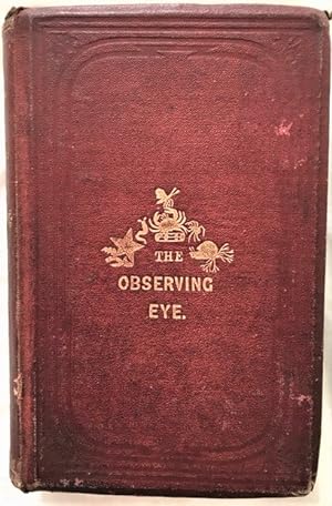 The Observing Eye, or, Letters to Children on the three lowest divisions of Animal Life, The radi...
