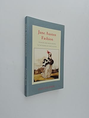 *SIGNED* Jane Austen Fashion: Fashion and Needlework in the Works of Jane Austen