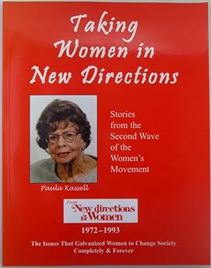 Taking Women in New Directions: Stories from the Second Wave of the Women's Movement. From New Di...