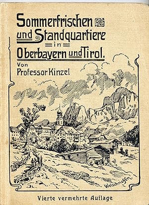 Sommerfrischen und Standquartiere in Oberbayern und Tirol (Originalausgabe 1913)