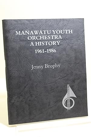 Manawatu Youth Orchestra A History 1961-1986