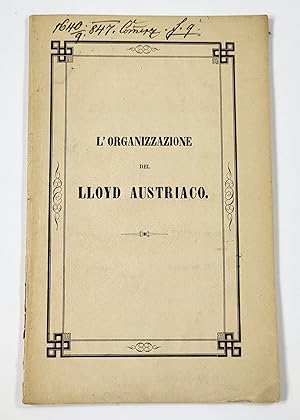 l'Roganizzasione De Lloyd Austraico sotto Il Protettorato di Sua Altezza Il Principe Metternich n...