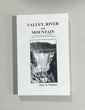 Valley, River and Mountain Revisiting Fortune Favors the Brave: A History of the Lake Hemet Water...